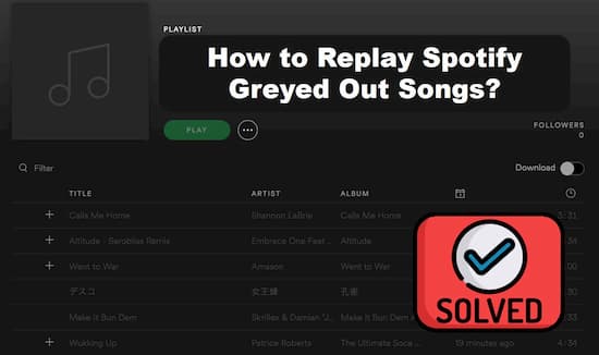 spotify greyed out songs solved