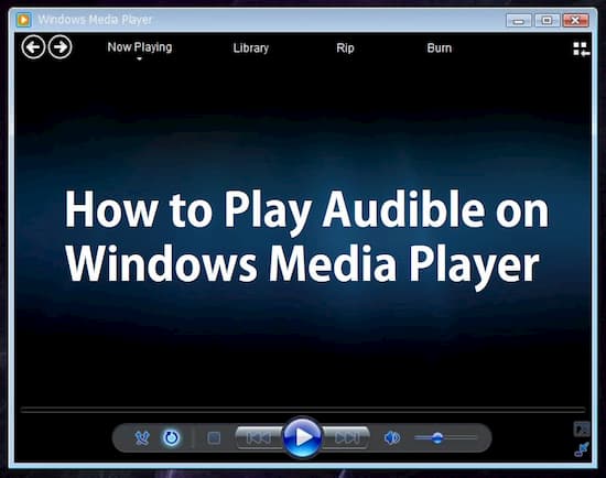 How to Download Audible Books on Windows Media Player