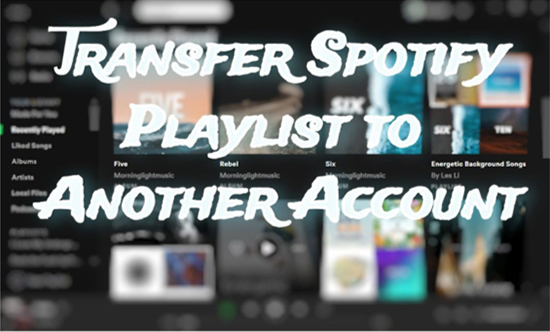 transfer spotify playlist to another account