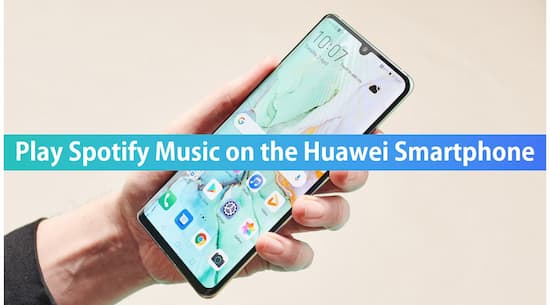 play spotify on huawei smartphone