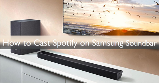 How to Play Spotify on Samsung Soundbar via Alexa 2021