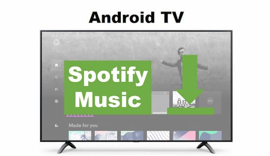 Spotify Android TV - Get Spotify on Android TV w/o Spotify Premium