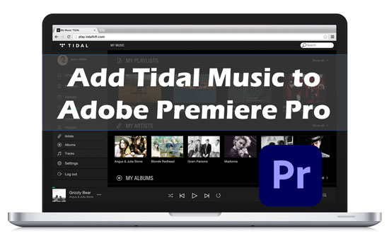add music to premiere pro from tidal