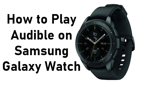 Listen to Audible Audiobooks on Samsung Galaxy Fixed!