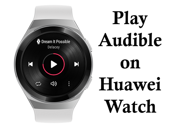 play audible on huawei watch