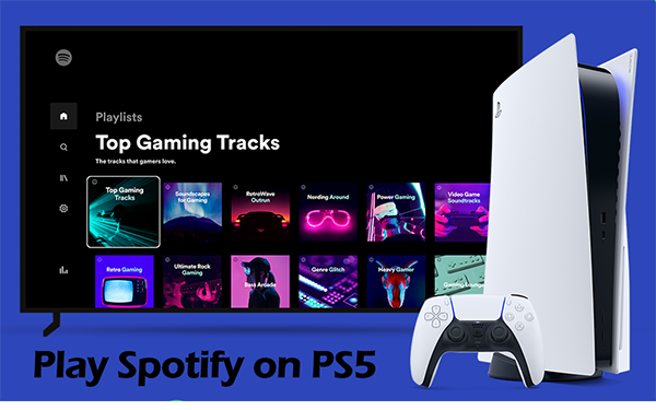 3 Available Methods to Listen to Spotify Music on PS5 [Working in 2023]