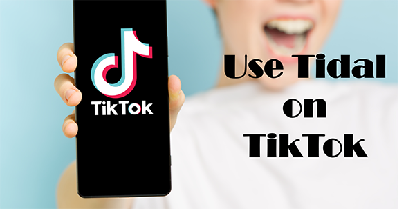 how to use tidal on tiktok