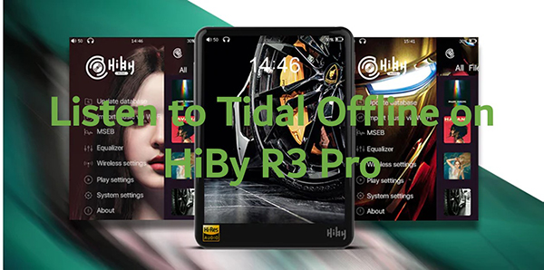 hiby r3 pro tidal offline