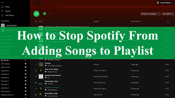 how to stop spotify from adding songs to my playlist